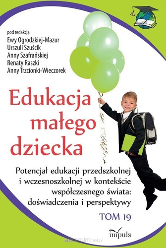 Edukacja małego dziecka :  Tom 19,  Potencjał edukacji prze…